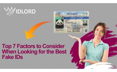 Top 7 Factors to Consider When Looking for the Best Fake IDs